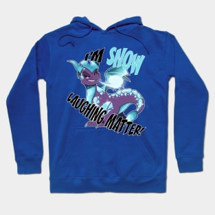 Snow Laughing Matter! Hoodie